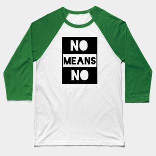 No Means No Baseball T-Shirt